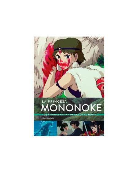 LA PRINCESA MONONOKE  LOS ARBOLES GRITAN DE DOLOR 