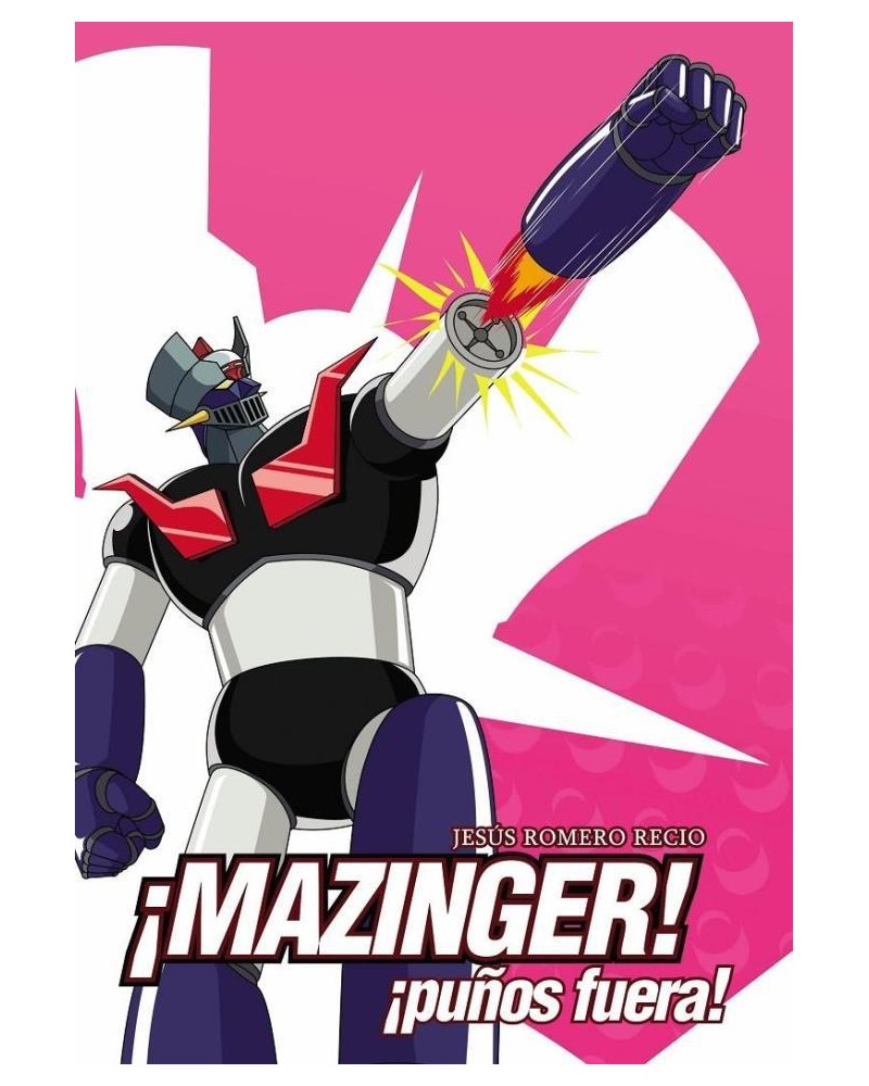 ¡MAZINGER ¡PUÑOS FUERA ¡MAZINGER ¡PUÑOS FUERA
