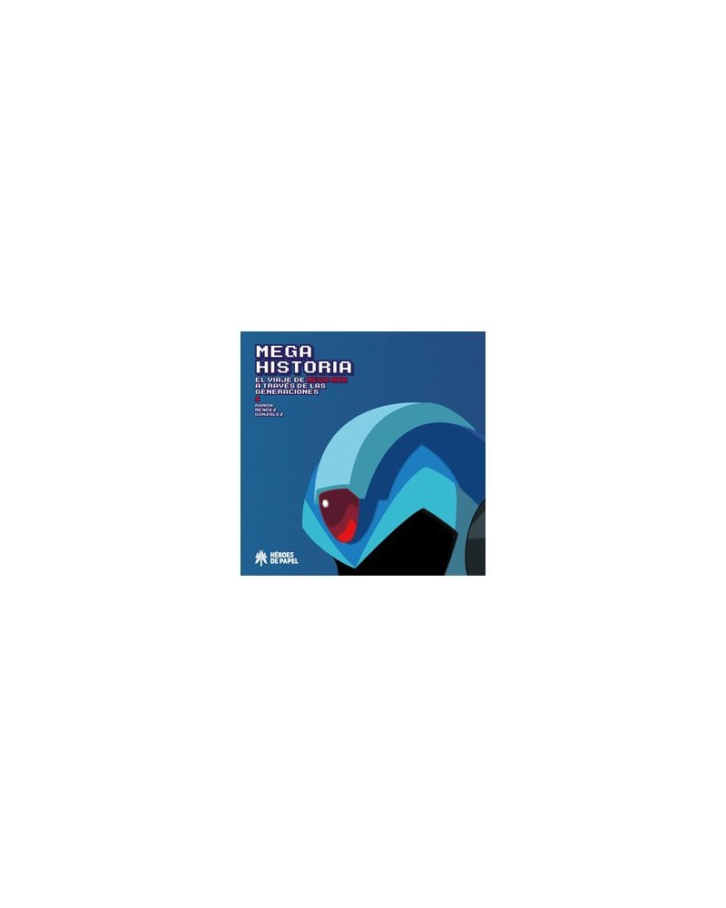 MEGA HISTORIA EL VIAJE DE MEGA MAN MEGA HISTORIA EL VIAJE DE MEGA MAN