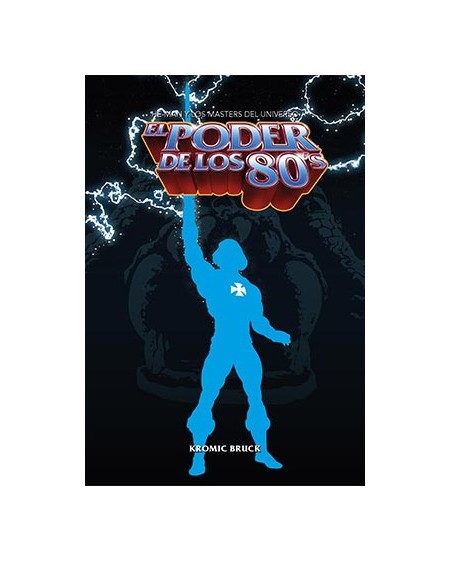 EL PODER DE LOS 80  HE-MAN Y LOS MASTERS DEL UNIVE