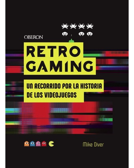 Retro Gaming  Un recorrido por la historia de los 