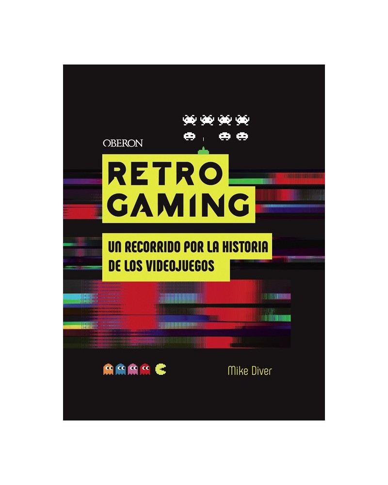Retro Gaming  Un recorrido por la historia de los 
